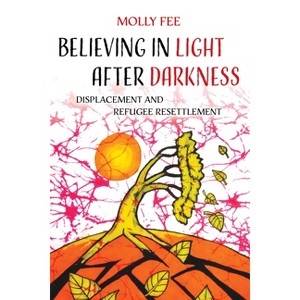 Believing in Light After Darkness - by  Molly Fee (Paperback) - 1 of 1