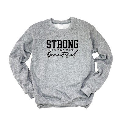 Simply Sage Market Women's Graphic Sweatshirt Strong Is The New Beautiful