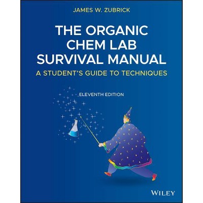 The Organic Chem Lab Survival Manual - 11th Edition by  James W Zubrick (Paperback)