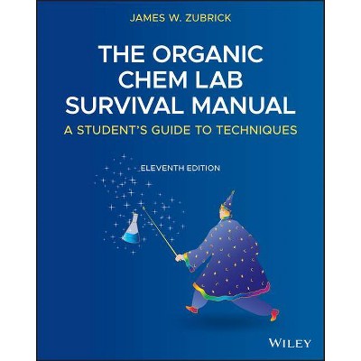 The Organic Chem Lab Survival Manual - 11th Edition by  James W Zubrick (Paperback)