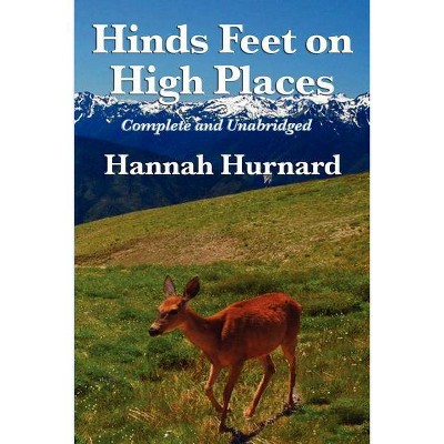 Hinds Feet on High Places Complete and Unabridged by Hannah Hurnard - (Paperback)