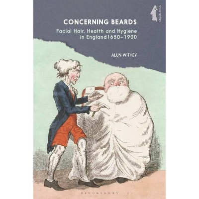 Concerning Beards - (Facialities: Interdisciplinary Approaches to the Human Face) by  Alun Withey (Hardcover)