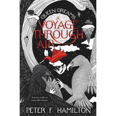 A Voyage Through Air - (Queen of Dreams) by  Peter F Hamilton (Paperback)