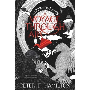 A Voyage Through Air - (Queen of Dreams) by  Peter F Hamilton (Paperback) - 1 of 1