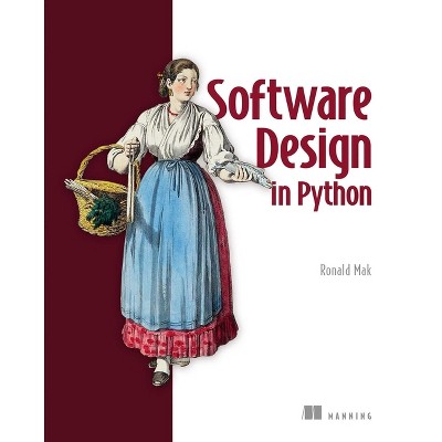 Software Design in Python - by  Ronald Mak (Paperback)
