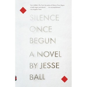Silence Once Begun - (Vintage Contemporaries) by  Jesse Ball (Paperback) - 1 of 1