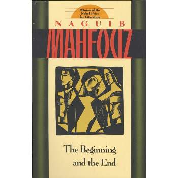 The Beginning and the End - by  Naguib Mahfouz (Paperback)