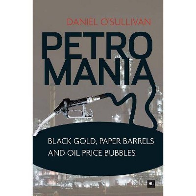 Petromania - by  Daniel O'Sullivan (Paperback)