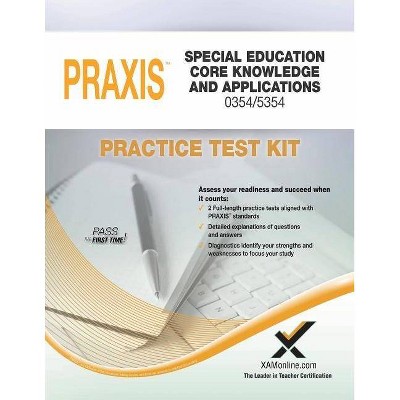 Praxis Special Education Core Knowledge and Applications 0354/5354 Practice Test Kit - by  Sharon A Wynne (Paperback)