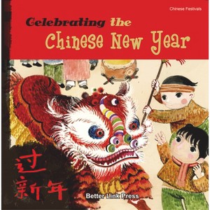 Celebrating the Chinese New Year - by  Tang Sanmu (Paperback) - 1 of 1