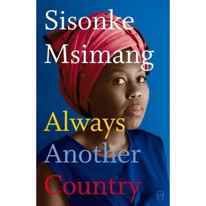 Always Another Country - by  Sisonke Msimang (Paperback) - 1 of 1