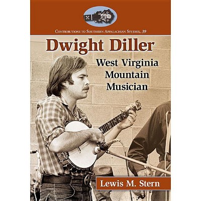 Dwight Diller - (Contributions to Southern Appalachian Studies) by  Lewis M Stern (Paperback)