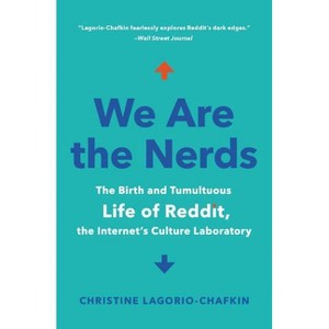 We Are the Nerds - by  Christine Lagorio-Chafkin (Paperback) - 1 of 1