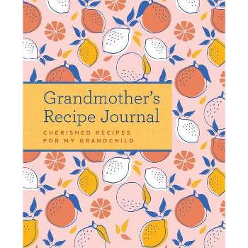 Grandmother's Recipe Journal - by  Weldon Owen (Hardcover)