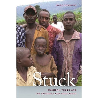 Stuck - (Studies in Security and International Affairs) by  Marc Sommers (Paperback)