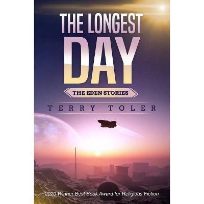 The Longest Day - (The Eden Stories) by  Terry D Toler (Paperback)