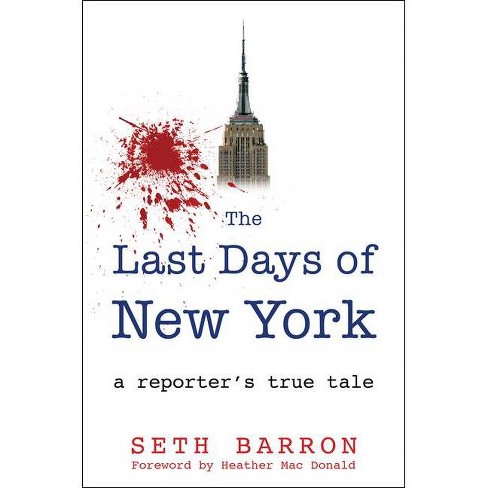 The Last Days of New York - by  Seth Barron (Hardcover) - image 1 of 1