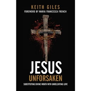 Jesus Unforsaken - by  Keith Giles (Paperback) - 1 of 1