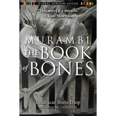 Murambi, the Book of Bones - (Global African Voices) by  Boubacar Boris Diop & Fiona MC Laughlin (Paperback)