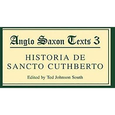 Historia de Sancto Cuthberto - by  Ted Johnson South (Hardcover)