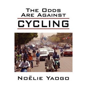 The Odds Are Against Cycling - by  Noelie Yaogo (Paperback) - 1 of 1