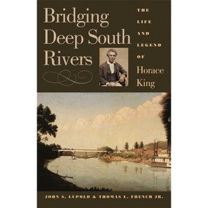 Bridging Deep South Rivers - by  John S Lupold & Thomas L French (Paperback) - 1 of 1