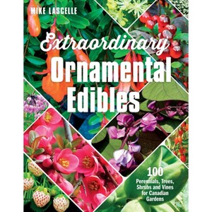 Extraordinary Ornamental Edibles - by  Mike Lascelle (Paperback) - 1 of 1