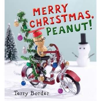 Merry Christmas, Peanut! - by  Terry Border (Hardcover)