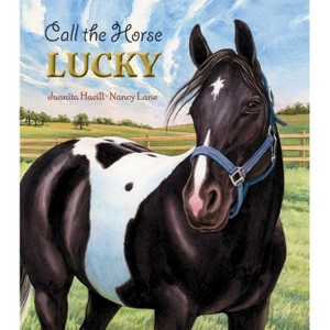 Call the Horse Lucky - by  Juanita Havill (Hardcover) - 1 of 1