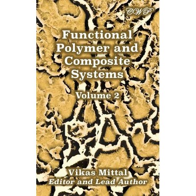 Functional Polymer and Composite Systems - by  Vikas Mittal (Hardcover)