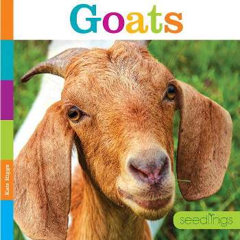Seedlings: Goats - by  Kate Riggs (Paperback)