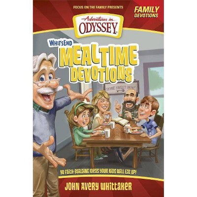 Whit's End Mealtime Devotions - (Adventures in Odyssey Books) by  Crystal Bowman & Tricia Goyer (Paperback)