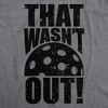 Mens That Wasnt Out T Shirt Funny Pickleball Lovers Joke Tee For Guys - Crazy Dog Men's T Shirt - 2 of 4