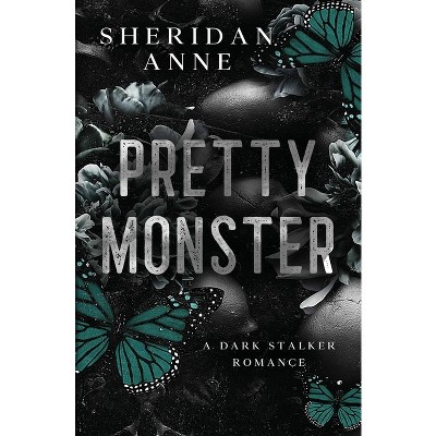 Pretty Monster - by  Sheridan Anne (Paperback)