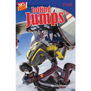 No Way! Jolting Jumps - (Time(r) Informational Text) by  Wendy Conklin (Paperback) - 1 of 1