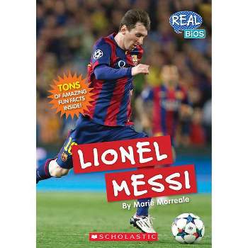 Lionel Messi (Real Bios) - by  Marie Morreale (Paperback)