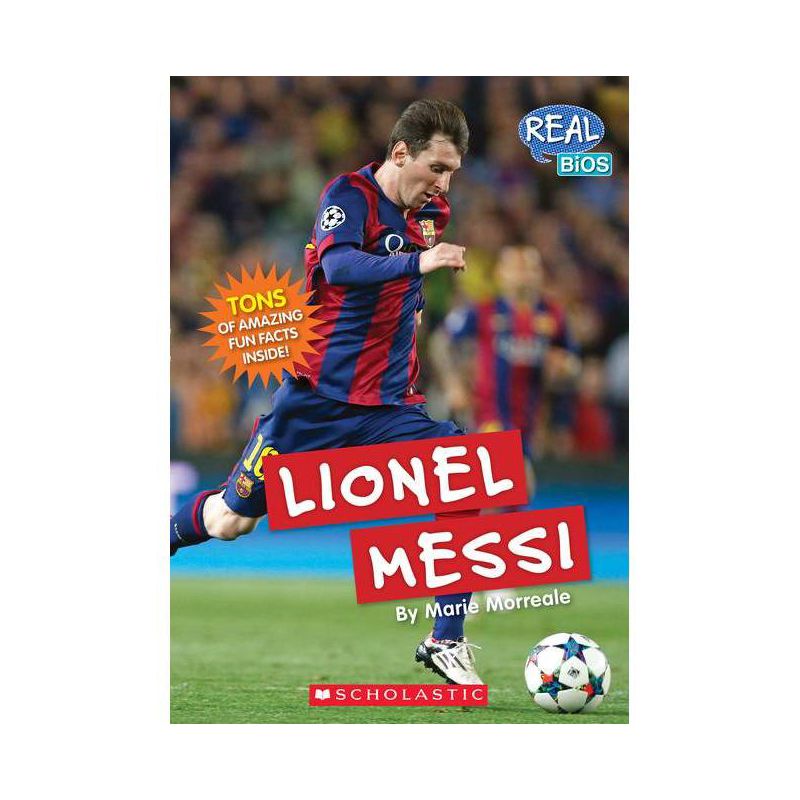 Lionel Messi (Real Bios) - by  Marie Morreale (Paperback), 1 of 2