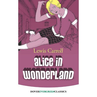 Alice in Wonderland - (Dover Children's Evergreen Classics) by  Lewis Carroll (Paperback)