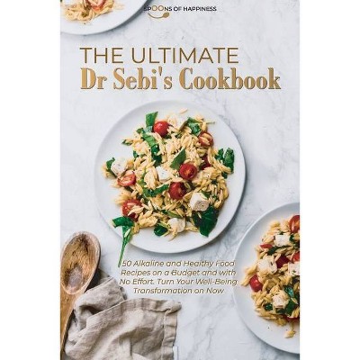 The Ultimate Dr Sebi's Cookbook - by  Spoons of Happines (Paperback)