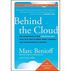 Behind the Cloud - by  Marc Benioff & Carlye Adler (Hardcover) - 1 of 1