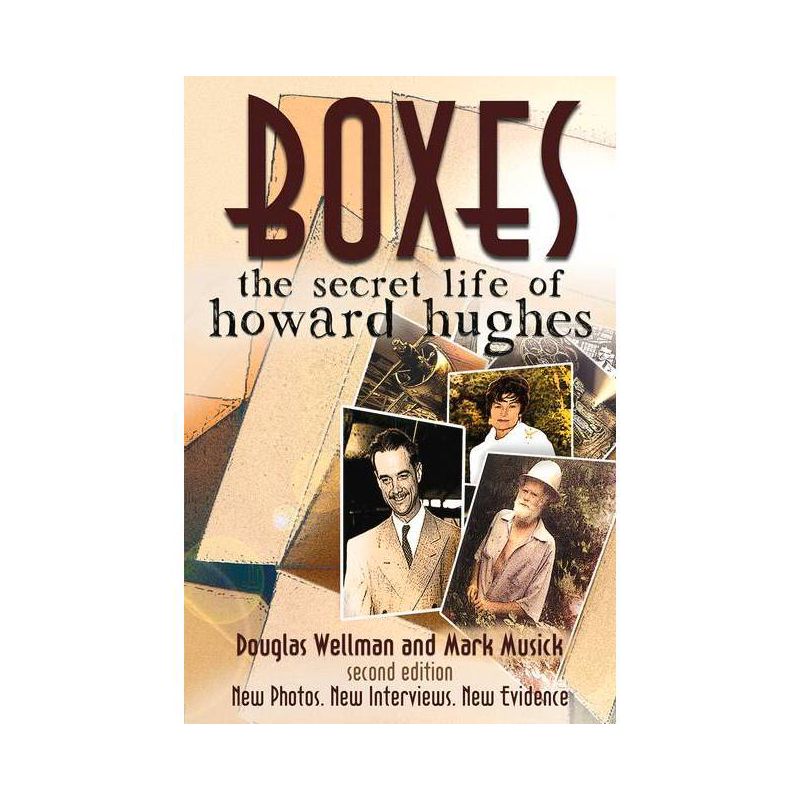 Boxes: The Secret Life of Howard Hughes - 2nd Edition by  Douglas Wellman & Mark Musick (Paperback), 1 of 2