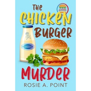 The Chicken Burger Murder - (A Burger Bar Mystery) Large Print by  Rosie A Point (Paperback) - 1 of 1