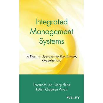 Integrated Management Systems - (Operations Management) by  Thomas H Lee & Shoji Shiba & Robert Chapman Wood (Hardcover)