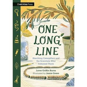 One Long Line: Marching Caterpillars and the Scientists Who Followed Them - (Discovery Chronicles) by  Loree Burns (Paperback) - 1 of 1