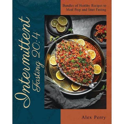 Intermittent fasting 204 - by  Alex Perry (Paperback)