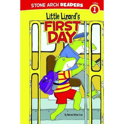 Little Lizard's First Day - (Little Lizards) by  Melinda Melton Crow (Paperback)