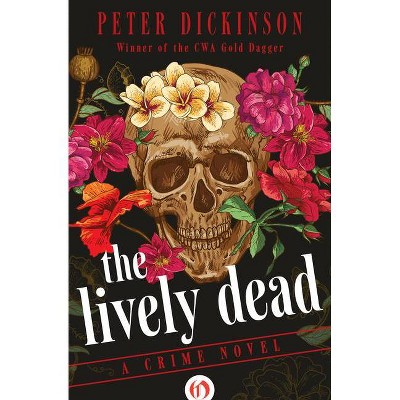 The Lively Dead - by  Peter Dickinson (Paperback)