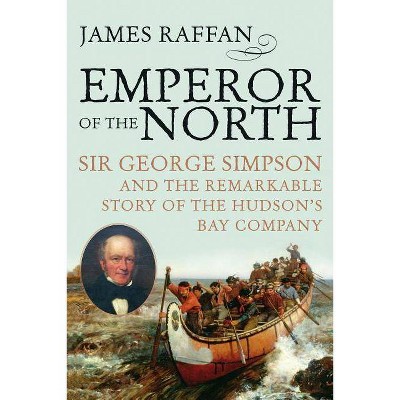 Emperor of the North - (Phyllis Bruce Books) by  James Raffan (Paperback)