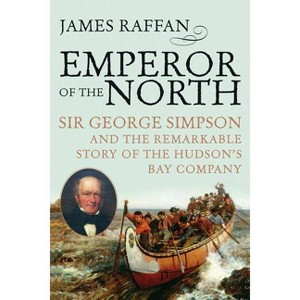 Emperor of the North - (Phyllis Bruce Books) by  James Raffan (Paperback) - 1 of 1