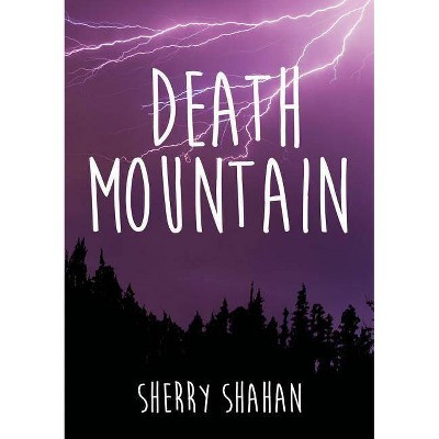 Death Mountain - by  Sherry Shahan (Paperback)